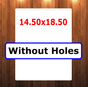 WithOUT holes - Rectangle 14.5x18.5  - Sublimation Blanks
