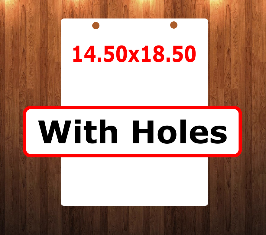 With holes - Rectangle 14.5x18.5  - Sublimation Blanks