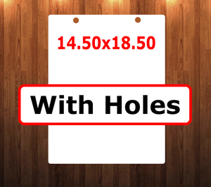 With holes - Rectangle 14.5x18.5  - Sublimation Blanks