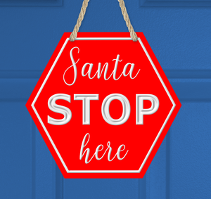 (Instant Print) Digital Download - Santa stop here - made for our sublimation blanks