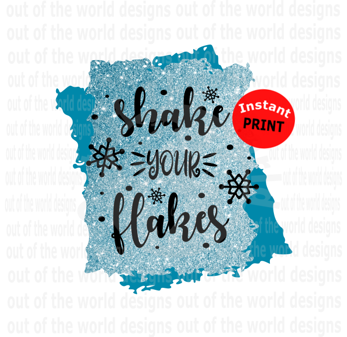Shake your flakes (Instant Print) Digital Download