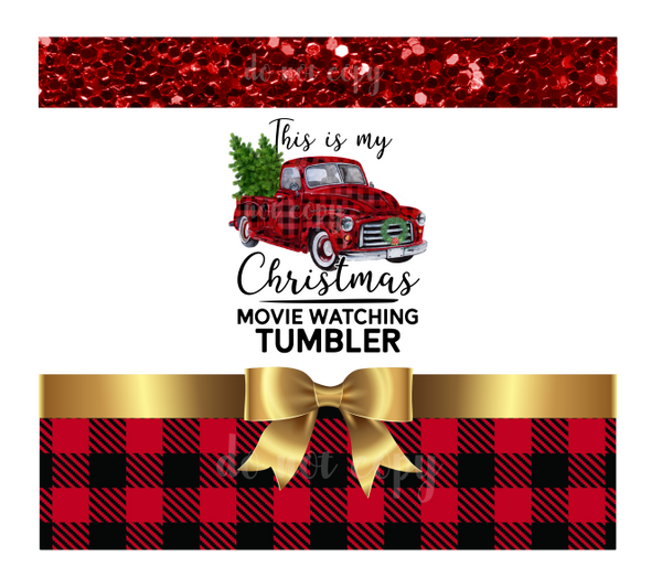 (Instant Print) Digital Download - This is my Christmas movie watching Tumbler - Straight & Tapered included